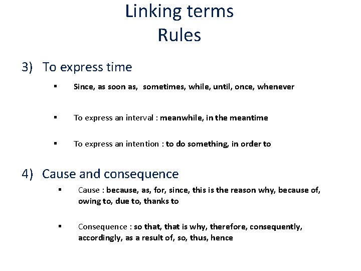 Linking terms Rules 3) To express time § Since, as soon as, sometimes, while,