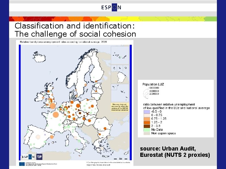 Classification and identification: The challenge of social cohesion source: Urban Audit, Eurostat (NUTS 2