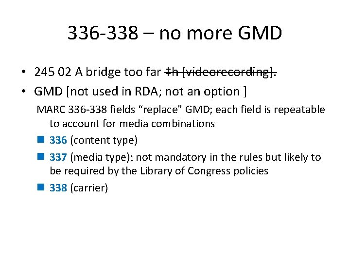 336 -338 – no more GMD • 245 02 A bridge too far ‡h