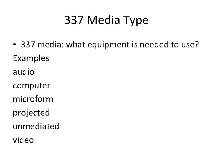 337 Media Type • 337 media: what equipment is needed to use? Examples audio