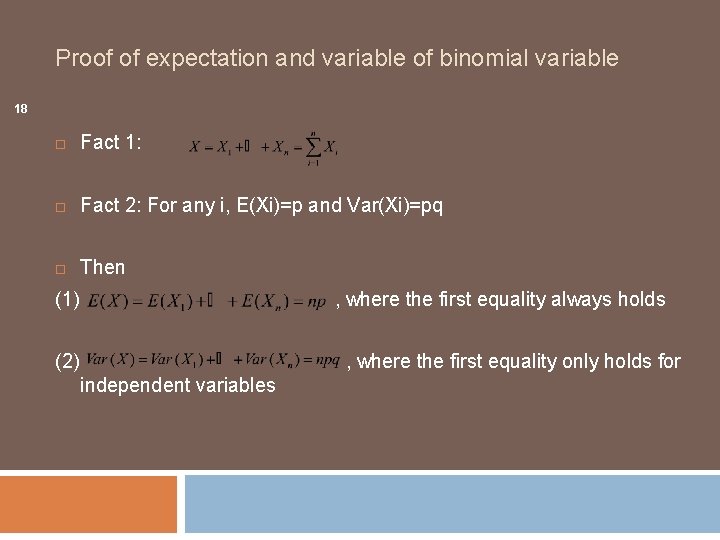 Proof of expectation and variable of binomial variable 18 Fact 1: Fact 2: For