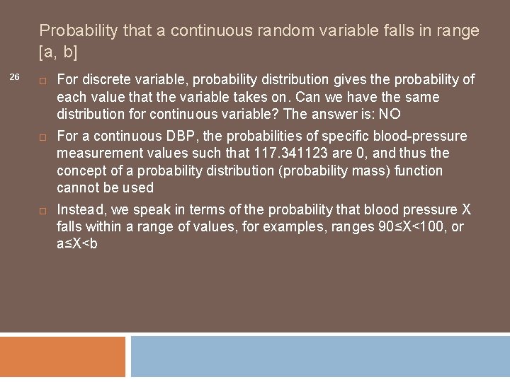 Probability that a continuous random variable falls in range [a, b] 26 For discrete