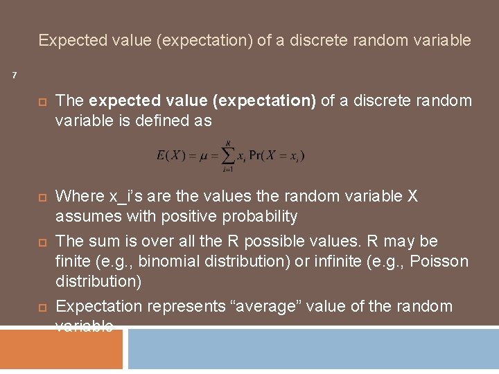 Expected value (expectation) of a discrete random variable 7 The expected value (expectation) of