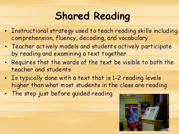 Shared Reading • Instructional strategy used to teach reading skills including comprehension, fluency, decoding, Shared Reading • Instructional strategy used to teach reading skills including comprehension, fluency, decoding,