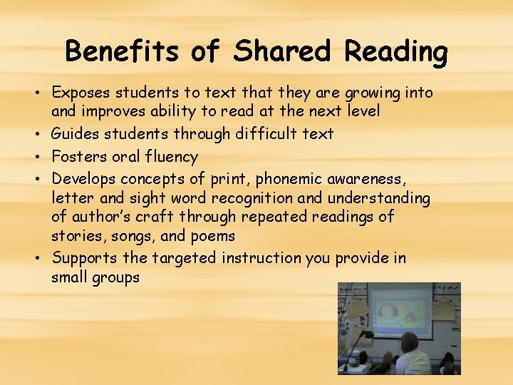 Benefits of Shared Reading • Exposes students to text that they are growing into Benefits of Shared Reading • Exposes students to text that they are growing into