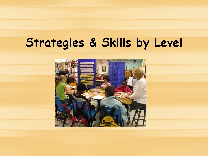 Strategies & Skills by Level Strategies & Skills by Level