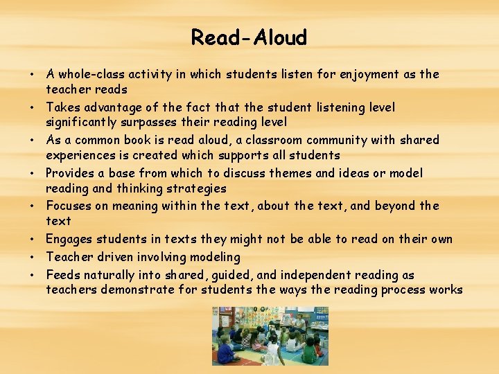 Read-Aloud • A whole-class activity in which students listen for enjoyment as the teacher Read-Aloud • A whole-class activity in which students listen for enjoyment as the teacher