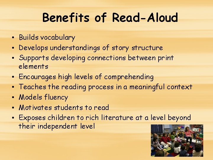 Benefits of Read-Aloud • Builds vocabulary • Develops understandings of story structure • Supports Benefits of Read-Aloud • Builds vocabulary • Develops understandings of story structure • Supports