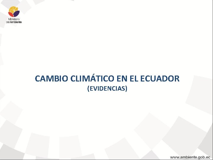 CAMBIO CLIMÁTICO EN EL ECUADOR (EVIDENCIAS) 