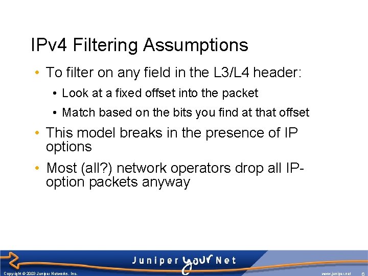 IPv 4 Filtering Assumptions • To filter on any field in the L 3/L