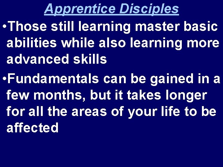 Apprentice Disciples • Those still learning master basic abilities while also learning more advanced