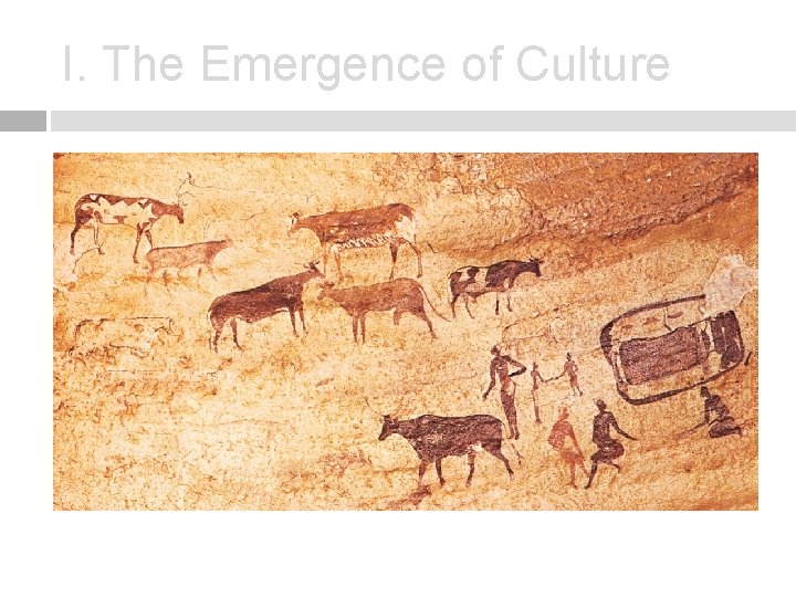 I. The Emergence of Culture 