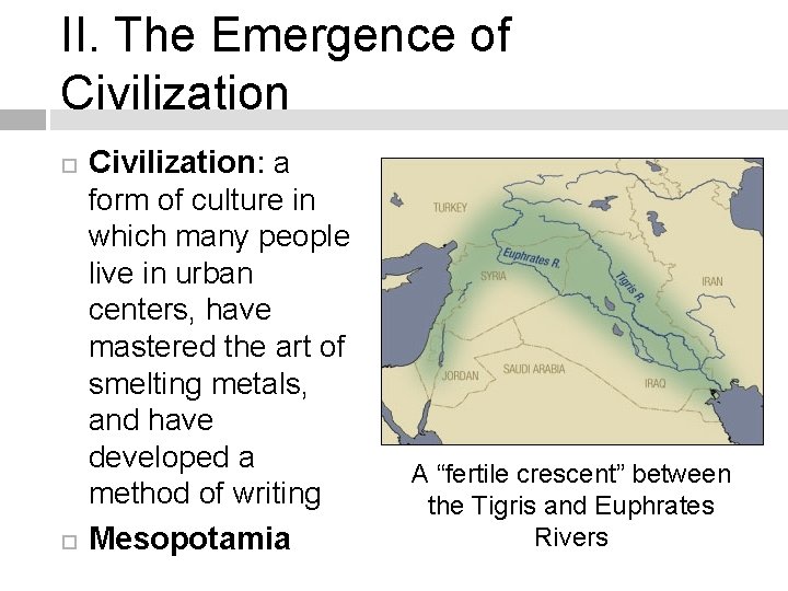 II. The Emergence of Civilization: a form of culture in which many people live