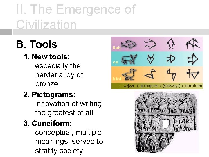 II. The Emergence of Civilization B. Tools 1. New tools: especially the harder alloy