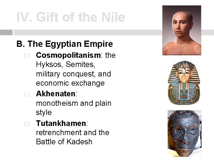 IV. Gift of the Nile B. The Egyptian Empire � � � Cosmopolitanism: the