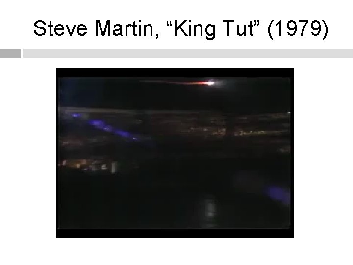 Steve Martin, “King Tut” (1979) 