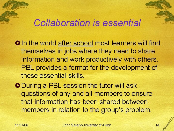 Collaboration is essential £ In the world after school most learners will find themselves