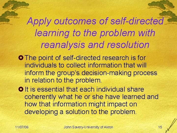 Apply outcomes of self-directed learning to the problem with reanalysis and resolution £ The