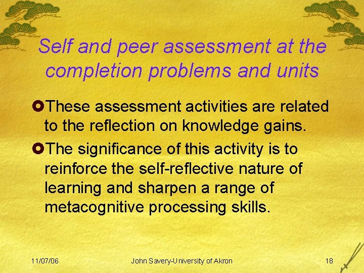 Self and peer assessment at the completion problems and units £These assessment activities are