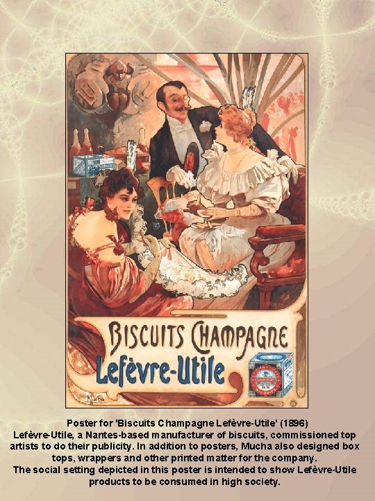 Poster for 'Biscuits Champagne Lefèvre-Utile' (1896) Lefèvre-Utile, a Nantes-based manufacturer of biscuits, commissioned top