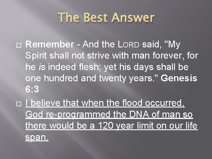 The Best Answer � � Remember - And the LORD said, "My Spirit shall