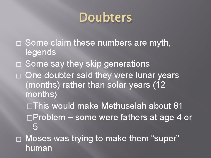 Doubters � � Some claim these numbers are myth, legends Some say they skip
