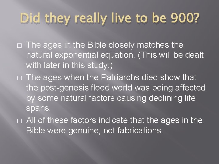 Did they really live to be 900? � � � The ages in the