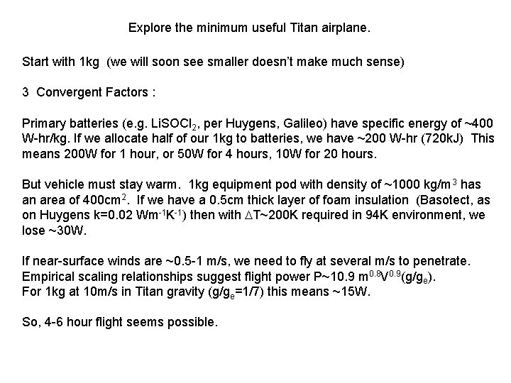 Explore the minimum useful Titan airplane. Start with 1 kg (we will soon see