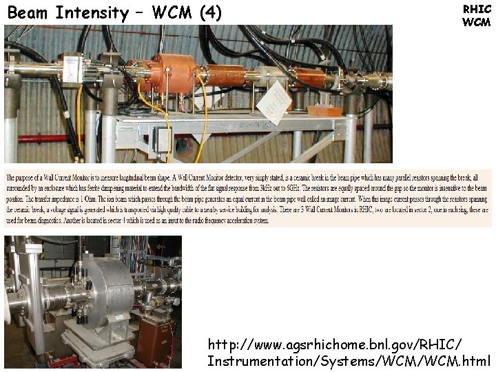 Beam Intensity – WCM (4) RHIC WCM http: //www. agsrhichome. bnl. gov/RHIC/ Instrumentation/Systems/WCM. html