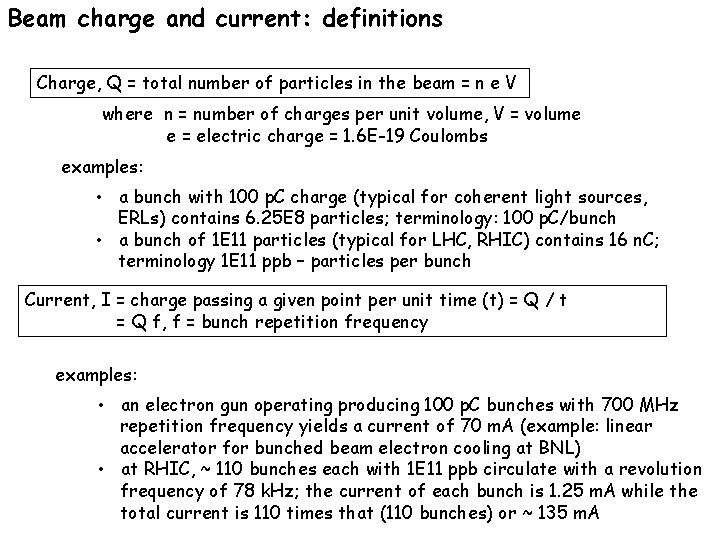 Beam charge and current: definitions Charge, Q = total number of particles in the