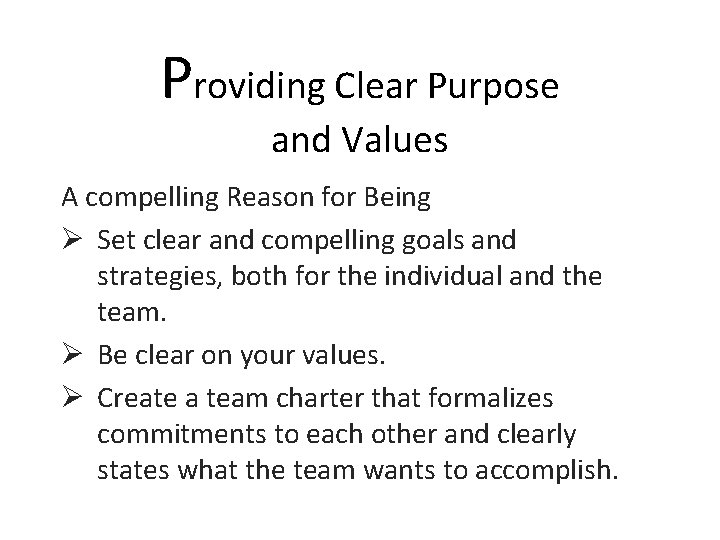 Providing Clear Purpose and Values A compelling Reason for Being Ø Set clear and