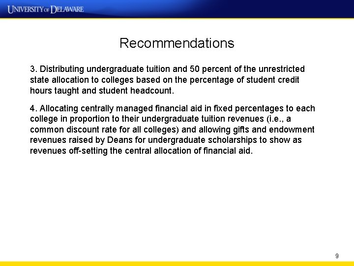 Recommendations 3. Distributing undergraduate tuition and 50 percent of the unrestricted state allocation to Recommendations 3. Distributing undergraduate tuition and 50 percent of the unrestricted state allocation to