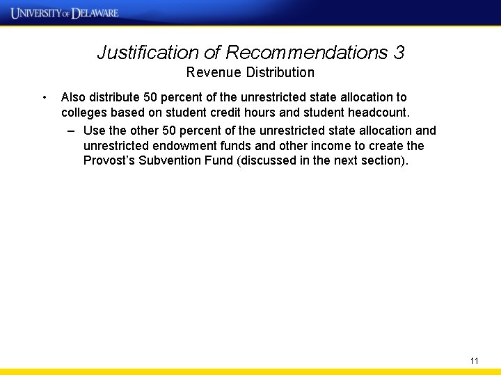 Justification of Recommendations 3 Revenue Distribution • Also distribute 50 percent of the unrestricted
