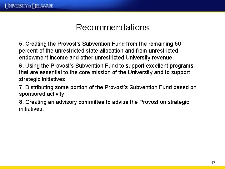 Recommendations 5. Creating the Provost’s Subvention Fund from the remaining 50 percent of the