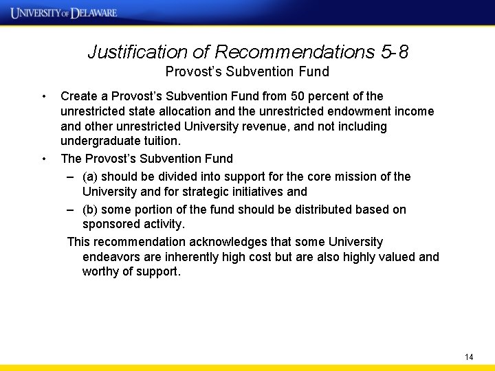 Justification of Recommendations 5 -8 Provost’s Subvention Fund • • Create a Provost’s Subvention