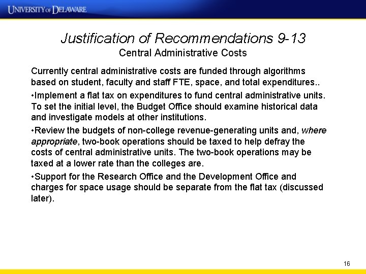 Justification of Recommendations 9 -13 Central Administrative Costs Currently central administrative costs are funded