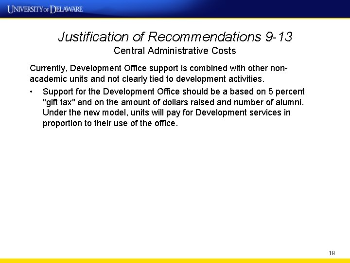 Justification of Recommendations 9 -13 Central Administrative Costs Currently, Development Office support is combined