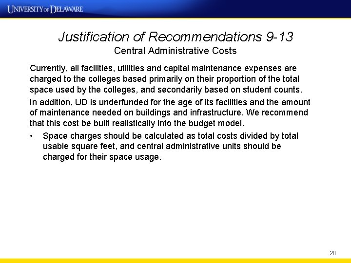 Justification of Recommendations 9 -13 Central Administrative Costs Currently, all facilities, utilities and capital