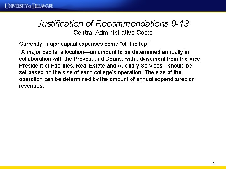 Justification of Recommendations 9 -13 Central Administrative Costs Currently, major capital expenses come “off