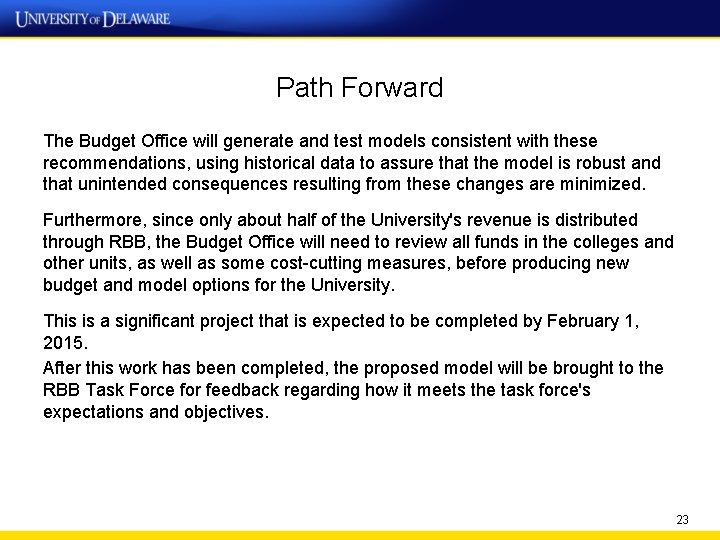 Path Forward The Budget Office will generate and test models consistent with these recommendations,