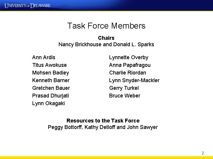 Task Force Members Chairs Nancy Brickhouse and Donald L. Sparks Ann Ardis Titus Awokuse