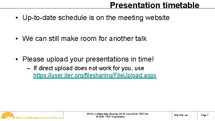 Presentation timetable • Up-to-date schedule is on the meeting website • We can still