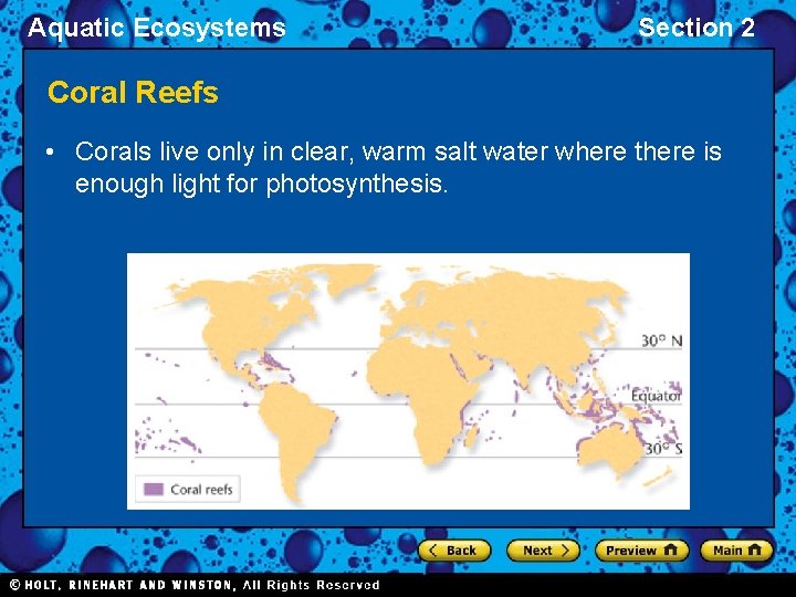 Aquatic Ecosystems Section 2 Coral Reefs • Corals live only in clear, warm salt