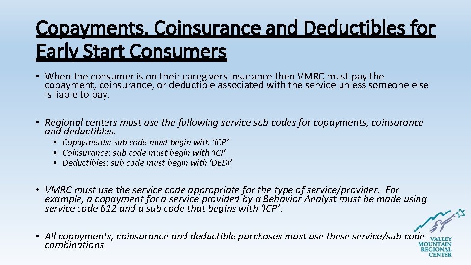 Copayments, Coinsurance and Deductibles for Early Start Consumers • When the consumer is on