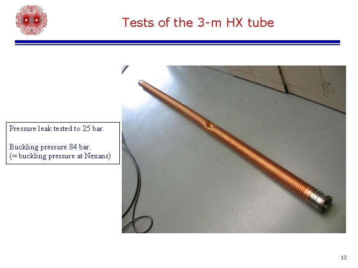 Tests of the 3 -m HX tube Pressure leak tested to 25 bar. Buckling