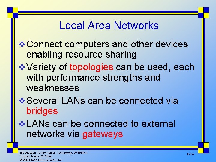 Local Area Networks v Connect computers and other devices enabling resource sharing v Variety