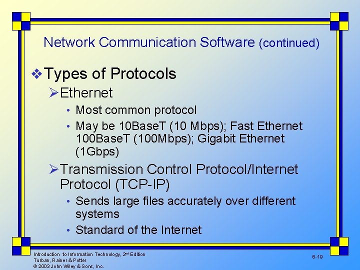 Network Communication Software (continued) v Types of Protocols ØEthernet • Most common protocol •