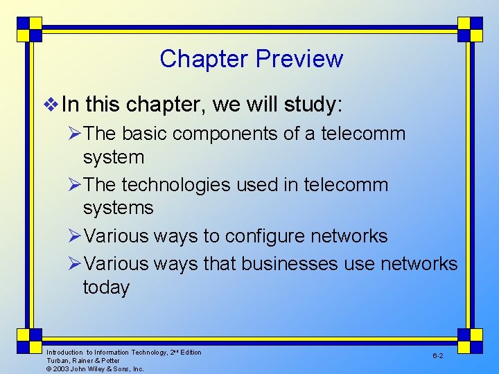 Chapter Preview v In this chapter, we will study: ØThe basic components of a