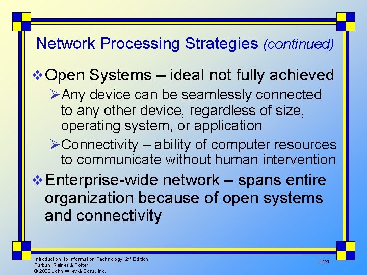 Network Processing Strategies (continued) v Open Systems – ideal not fully achieved ØAny device