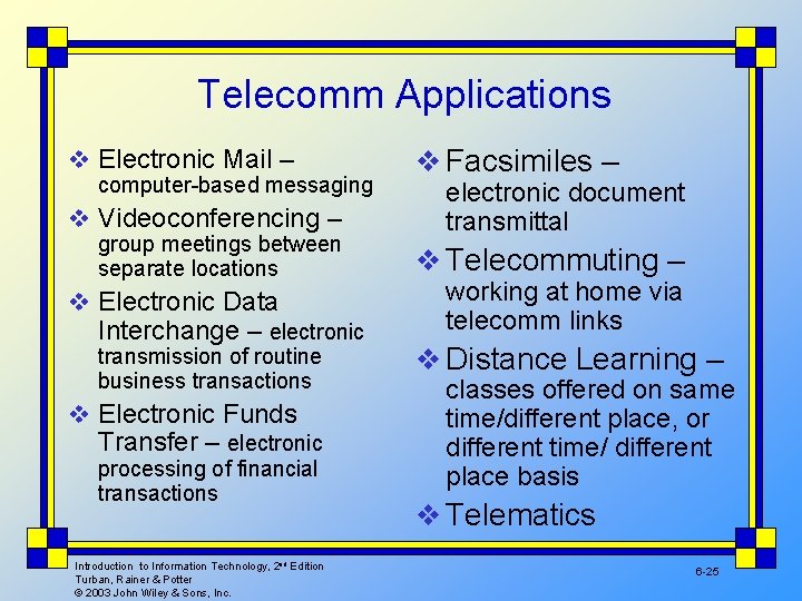 Telecomm Applications v Electronic Mail – computer-based messaging v Videoconferencing – group meetings between